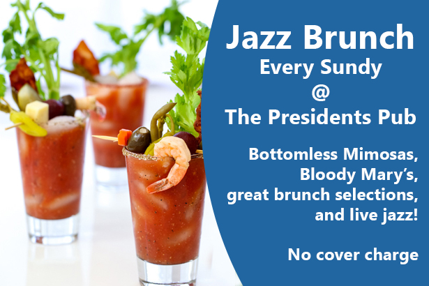 Jazz Brunch every Sunday at the Presidents Pub