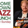 Dan Baker at the WJS Jazz Brunch 8/5, 8/12, and 8/19