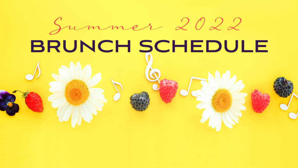 Summer Brunch Schedule: June – August